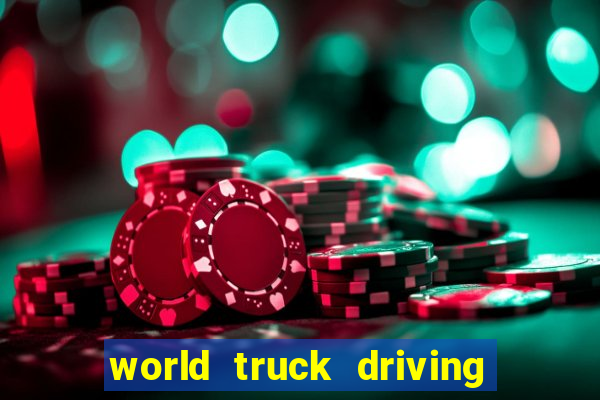 world truck driving simulator dinheiro infinito